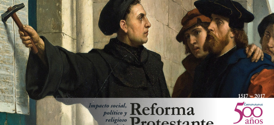  En los 500 años de la Reforma Protestante