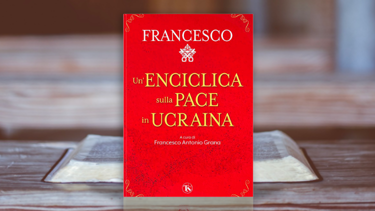  ‘Una encíclica sobre la Paz en Ucrania’